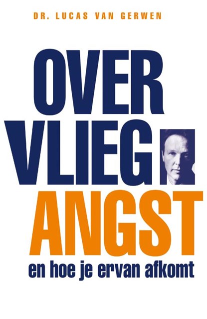 Over vliegangst en hoe je ervan afkomt, Lucas van Gerwen - Paperback - 9789022993255