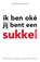 Ik ben oke jij bent een sukkel, Berthold Gunster - Paperback - 9789022993781