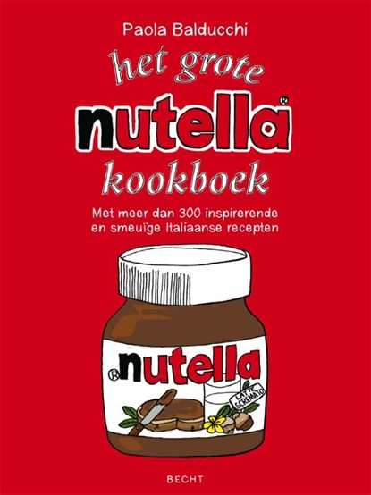 Het grote Nutella-kookboek, Paola Balducchi - Gebonden - 9789023012627