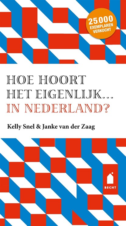 Hoe hoort het eigenlijk… in Nederland?, Kelly Snel ; Janke van der Zaag - Ebook - 9789023014430