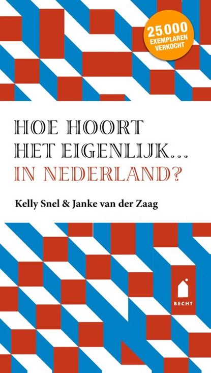 Hoe hoort het eigenlijk... in Nederland?, Kelly Snel ; Janke van der Zaag - Paperback - 9789023014447