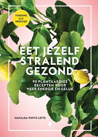 Eet jezelf stralend gezond, Mafalda Pinto Leite - Ebook - 9789023016441