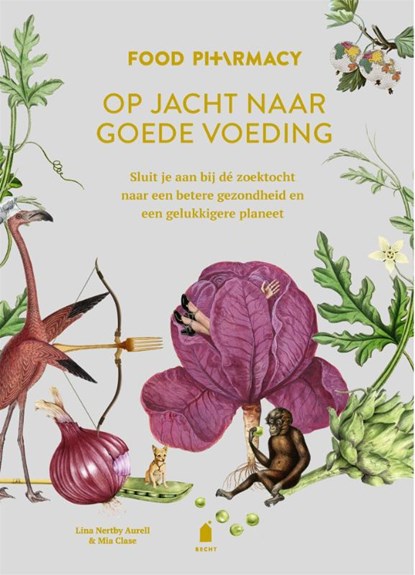 Food Pharmacy: op jacht naar goede voeding, Lina Nertby Aurell ; Mia Clase - Gebonden - 9789023016618