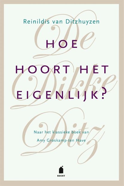 De Dikke Ditz. Hoe hoort het eigenlijk?, Reinildis van Ditzhuyzen - Gebonden - 9789023016700