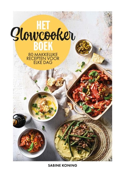 Het slowcookerboek, Sabine Koning - Gebonden - 9789023017134