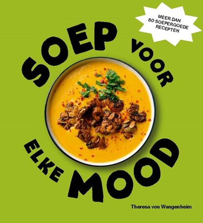 Soep voor elke mood, Theresa von Wangenheim - Gebonden - 9789023017417