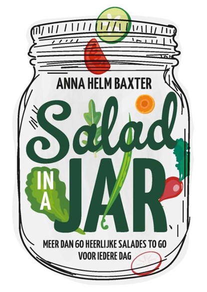 Salad in a jar, Anna Helm Baxter - Gebonden - 9789023017455