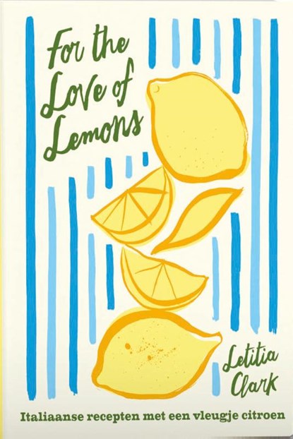 For the Love of Lemons, Letitia Clark - Gebonden - 9789023017479