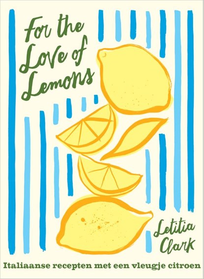 For the Love of Lemons, Letitia Clark - Gebonden - 9789023017479