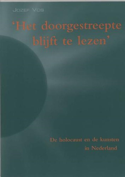 Het doorgestreepte blijft te lezen, VOS, J. - Paperback - 9789023240464