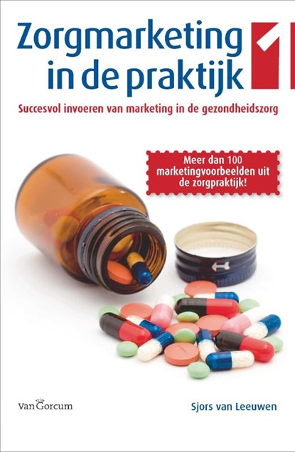 Zorgmarketing in de praktijk, S. van Leeuwen - Paperback - 9789023243250