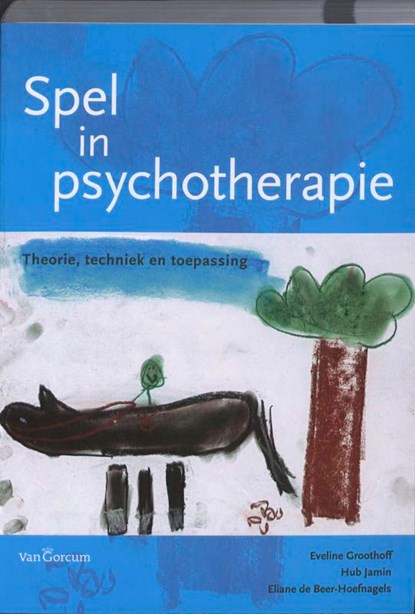 Spel in psychotherapie, Eveline Groothoff ; Hub Jamin ; Eliane de eer-Hoefnagels - Ebook - 9789023247067