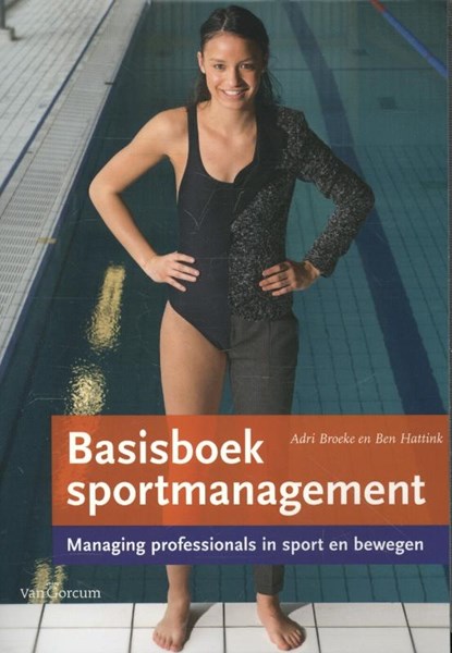 Basisboek sportmanagement, Adri Broeke ; Ben Hattink - Paperback - 9789023247326