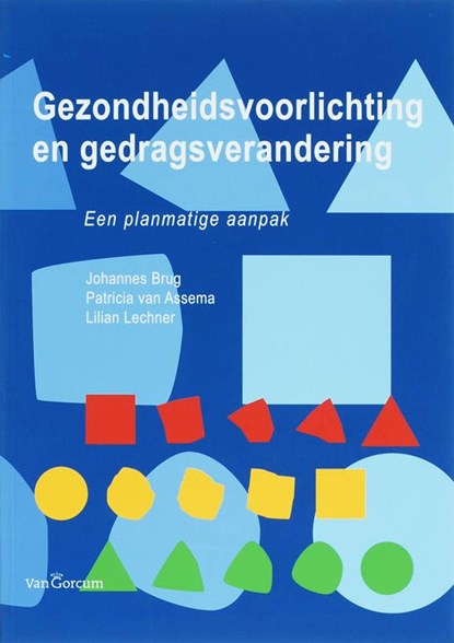 Gezondheidsvoorlichting en gedragsverandering, Johannes Brug ; Patricia van Assema ; Lillian Lechner - Ebook - 9789023247432
