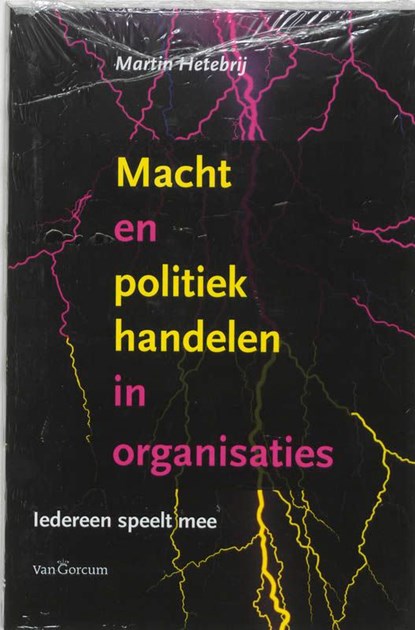Macht en Politiek Handelen in Organisaties, Martin Hetebrij - Ebook - 9789023247647