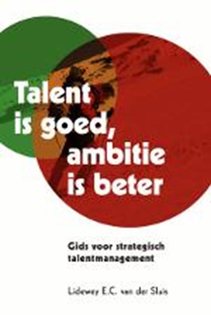 Talent is goed ambitie is beter, Lideweij E.C. van der Sluis - Paperback - 9789023248439