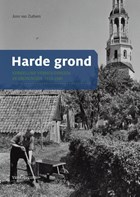Harde grond. Kerkelijke verhoudingen in Groningen, 1813-1945 | John van Zuthem ; Jonn van Zuthem | 