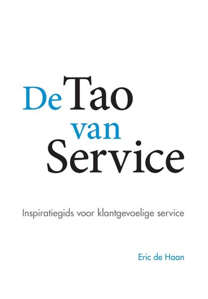 De Tao van service, Eric de Haan - Paperback - 9789023249207