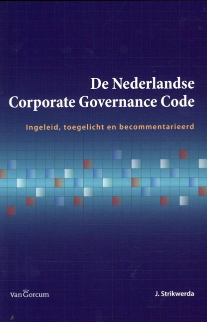 De Nederlandse corporate governance code, J. Strikwerda - Paperback - 9789023249313