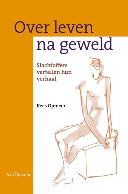 Over leven na geweld, Kees Opmeer - Ebook - 9789023249481