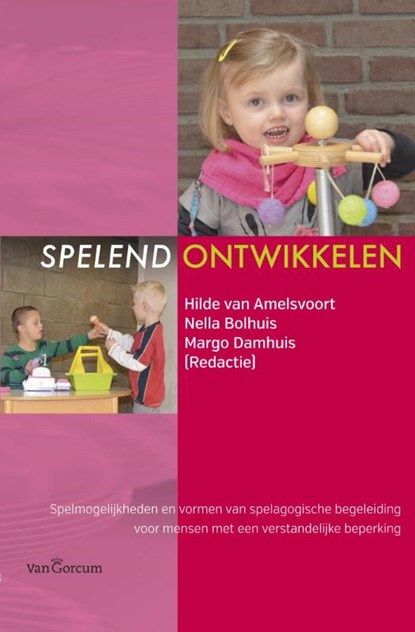 Spelend ontwikkelen, Hilde van Amelsvoort ; Nella Bolhuis ; Margo Damhuis - Paperback - 9789023250371