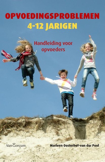 Opvoedingsproblemen 4-12 Jarigen, Marleen Oosterhof- van der Poel - Paperback - 9789023251255