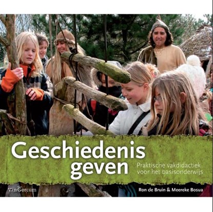 Geschiedenis geven, Ron de Bruin ; Meereke Bosua - Ebook Adobe PDF - 9789023251927