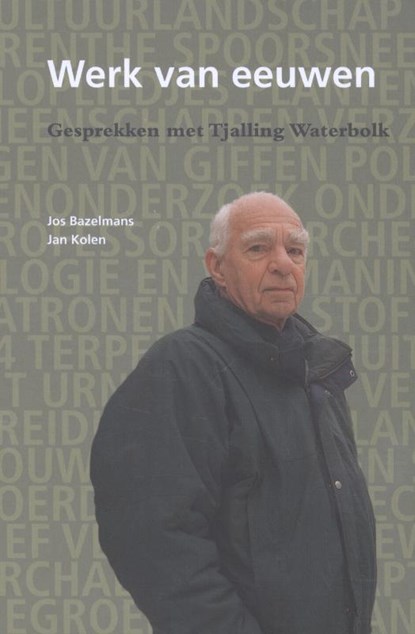 Werk van eeuwen, Jos Bazelmans ; Jan Kolen - Gebonden - 9789023254164