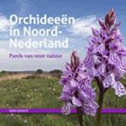 Orchideeën in Noord-Nederland, Parels van onze natuur, Hans Dekker - Paperback - 9789023254270