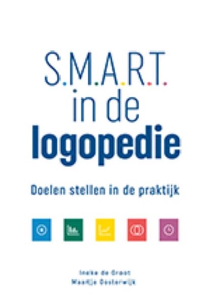 Smart in de logopedie, Ineke de Groot ; Maartje Oosterwijk - Paperback - 9789023254836