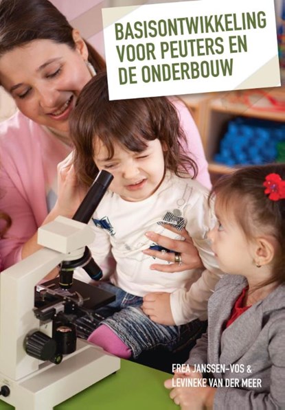 Basisontwikkeling voor peuters en de onderbouw, Frea Janssen-Vos ; Levineke van der Meer - Paperback - 9789023255079