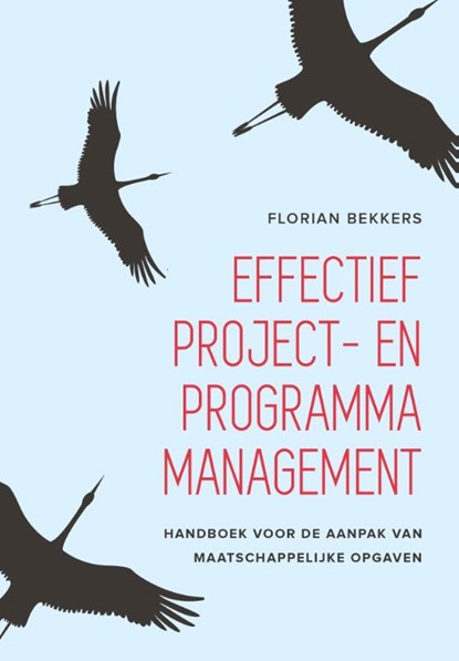 Effectief project- en programmamanagement, Florian Bekkers - Paperback - 9789023255451