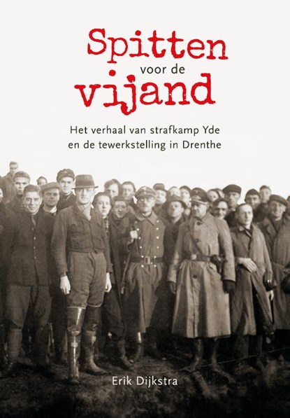 Spitten voor de vijand, Erik Dijkstra - Paperback - 9789023255802