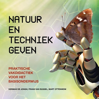 Natuur en techniek geven, Herman de Jongh ; Frans van Bussel ; Mart Ottenheim - Paperback - 9789023256250