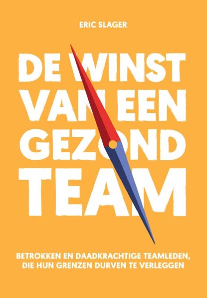 De winst van een gezond team, Eric Slager - Paperback - 9789023256816
