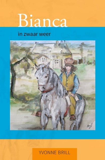Bianca in zwaar weer, Yvonne Brill - Paperback - 9789023257011