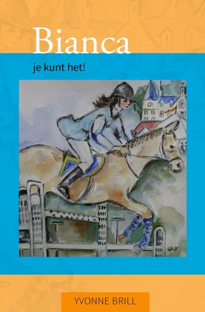 Bianca je kunt het, Yvonne Brill - Paperback - 9789023257028