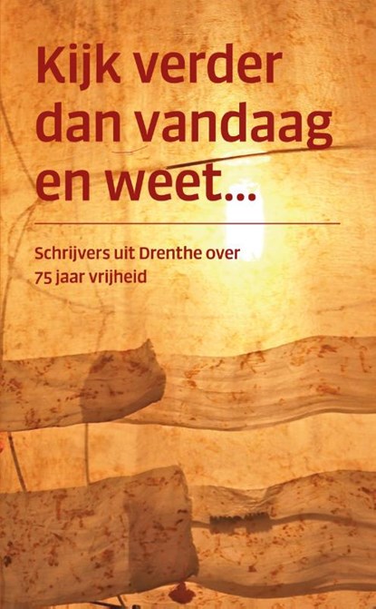 Kijk verder dan vandaag en weet..., Drentse Schrieverskring - Paperback - 9789023257394