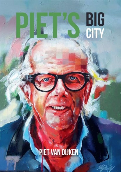 Piet's Big City, Piet van Dijken - Gebonden - 9789023257448