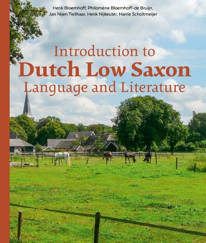Introduction to Dutch Low Saxon Language and Literature, Henk Bloemhoff ; Philomène Bloemhoff-de Bruijn ; Jan Nijen Twilhaar ; Henk Nijkeuter ; Harrie Scholtmeijer - Paperback - 9789023257462