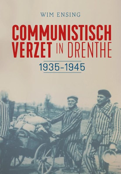 Communistisch verzet in Drenthe, Wim Ensing - Paperback - 9789023257509