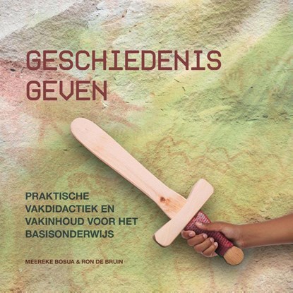 Geschiedenis geven, Meereke Bosua ; Ron de Bruin - Paperback - 9789023257608