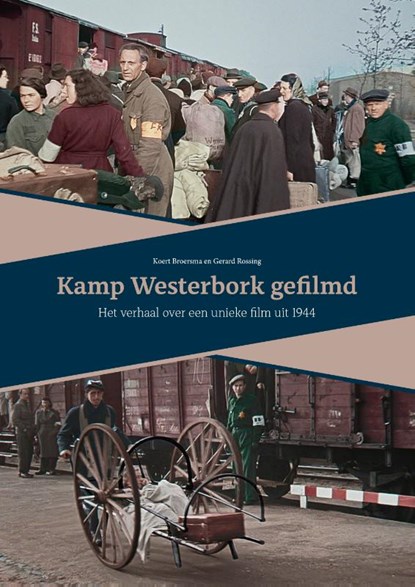 Kamp Westerbork gefilmd, Koert Broersma ; Gerard Rossing - Gebonden - 9789023257622