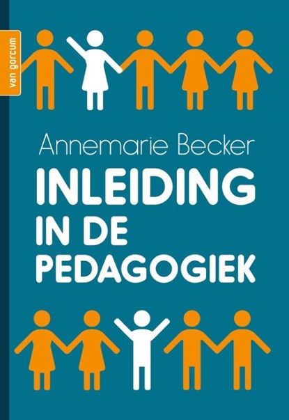Inleiding in de pedagogiek, Annemarie Becker - Paperback - 9789023257981
