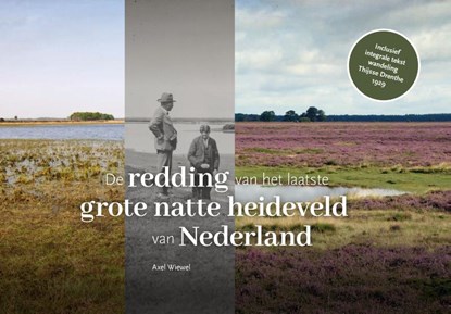 De redding van het laatste grote natte heideveld van Nederland, Axel Wiewel - Paperback - 9789023257998