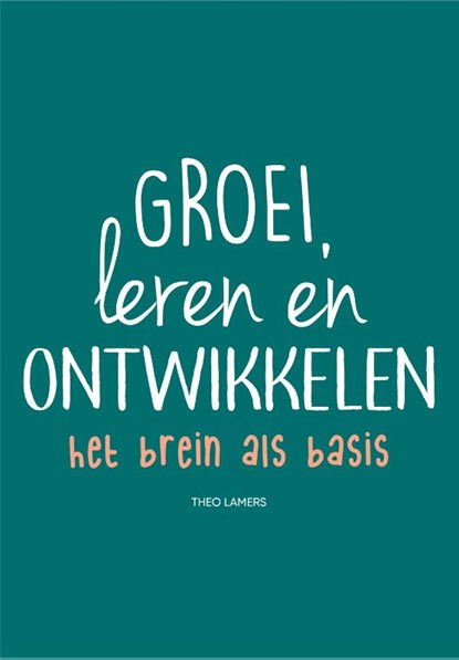 Groei, leren en ontwikkelen, Theo Lamers ; Mieke Hilster-Verhart - Paperback - 9789023258421
