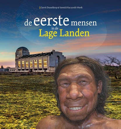 De eerste mensen, Gerrit Dusseldorp ; Yannick Raczynski-Henk - Gebonden - 9789023258506