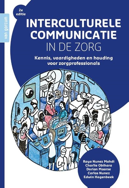 Interculturele communicatie in de zorg, Raya Nunez Mahdi ; Charlie Obihara ; Dorian Maarse ; Carlos Nunez ; Edwin Hagenbeek - Paperback - 9789023258742