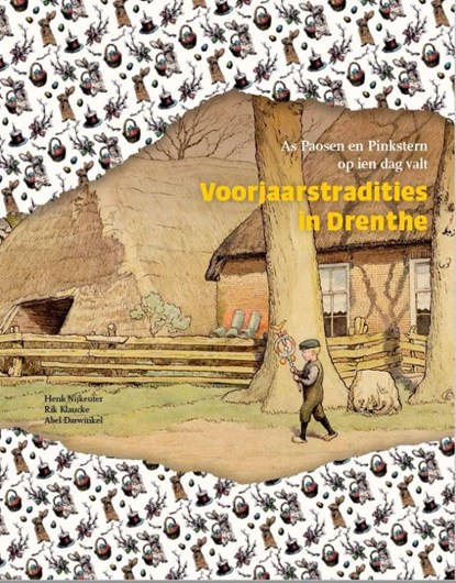 Voorjaarstradities in Drenthe, Abel Darwinkel ; Henk Nijkeuter ; Rik Klaucke - Gebonden - 9789023258797