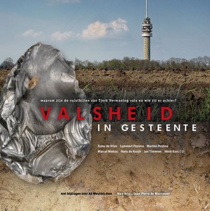 Valsheid in Gesteente, Frans de Vries ; Lammert Postma ; Marten Postma ; Marcel Niekus ; Hans de Kruijk ; Jan Timmner ; Henk Kars ; Nico Arts ; Jean Pierre de Warrimont - Gebonden - 9789023258926